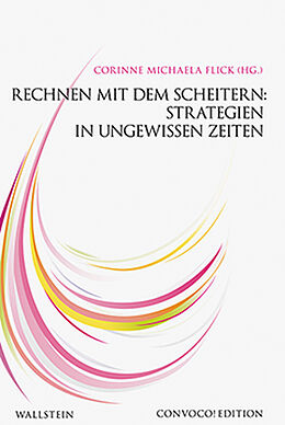 Fester Einband Rechnen mit dem Scheitern: Strategien in ungewissen Zeiten von 