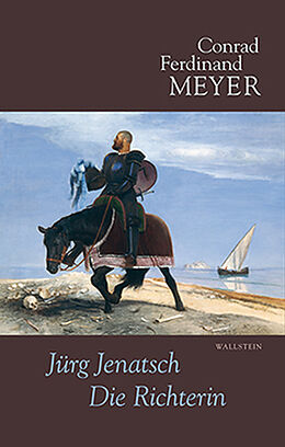 Fester Einband Jürg Jenatsch, Die Richterin von Conrad Ferdinand Meyer