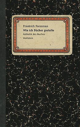 Kartonierter Einband Wie ich Bücher gestalte von Friedrich Forssman