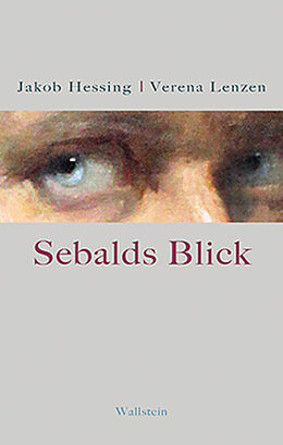 Fester Einband Sebalds Blick von Jakob Hessing, Verena Lenzen