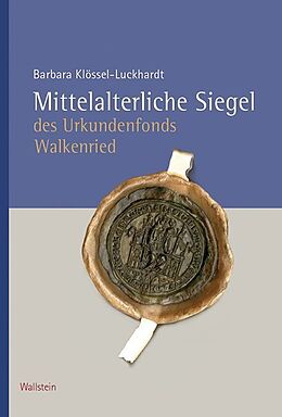 Fester Einband Mittelalterliche Siegel des Urkundenfonds Walkenried von Barbara Klössel-Luckhardt