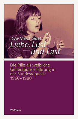 E-Book (pdf) Liebe, Lust und Last von Eva-Maria Silies