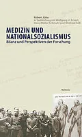E-Book (epub) Medizin und Nationalsozialismus von Wolfgang U. Eckart, Robert Jütte, Hans-Walter Schmuhl