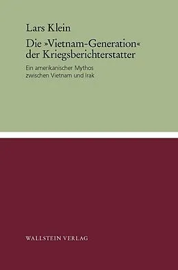 E-Book (pdf) Die »Vietnam-Generation« der Kriegsberichterstatter von Lars Klein