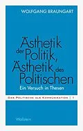 E-Book (pdf) Ästhetik der Politik, Ästhetik des Politischen von Wolfgang Braungart