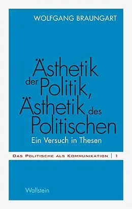 E-Book (pdf) Ästhetik der Politik, Ästhetik des Politischen von Wolfgang Braungart