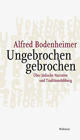 E-Book (pdf) Ungebrochen gebrochen von Alfred Bodenheimer