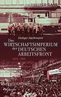 E-Book (pdf) Das Wirtschaftsimperium der Deutschen Arbeitsfront 1933 - 1945 von Rüdiger Hachtmann