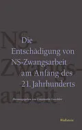 E-Book (pdf) Die Entschädigung von NS-Zwangsarbeit am Anfang des 21. Jahrhunderts von