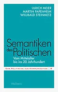 E-Book (pdf) Semantiken des Politischen von Ulrich Meier, Martin Papenheim, Willibald Steinmetz