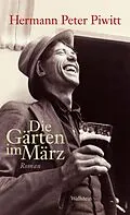 E-Book (epub) Die Gärten im März von Hermann Peter Piwitt