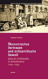 E-Book (pdf) Ökonomisches Vertrauen und antisemitische Gewalt von Stefanie Fischer