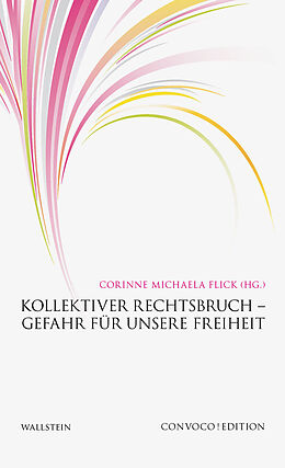 E-Book (pdf) Kollektiver Rechtsbruch - Gefahr für unsere Freiheit von 