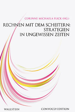 E-Book (pdf) Rechnen mit dem Scheitern: Strategien in ungewissen Zeiten von 