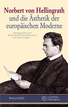 E-Book (pdf) Norbert von Hellingrath und die Ästhetik der europäischen Moderne von 
