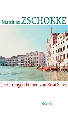 E-Book (epub) Die strengen Frauen von Rosa Salva von Matthias Zschokke