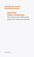E-Book (pdf) Karl Ludwig Freiherr von und zu Guttenberg von Maria Theodora Freifrau von dem Bottlenberg-Landsberg