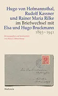 E-Book (pdf) Hugo von Hofmannsthal, Rudolf Kassner und Rainer Maria Rilke im Briefwechsel mit Elsa und Hugo Bruckmann 1893-1941 von Elsa Bruckmann, Hugo Bruckmann, Rudolf Kassner