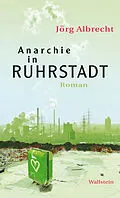 E-Book (epub) Anarchie in Ruhrstadt von Jörg Albrecht