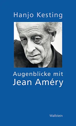 E-Book (pdf) Augenblicke mit Jean Améry von Hanjo Kesting