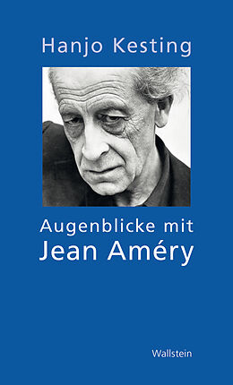E-Book (epub) Augenblicke mit Jean Améry von Hanjo Kesting