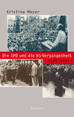 E-Book (pdf) Die SPD und die NS-Vergangenheit 1945-1990 von Kristina Meyer