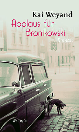 E-Book (epub) Applaus für Bronikowski von Kai Weyand