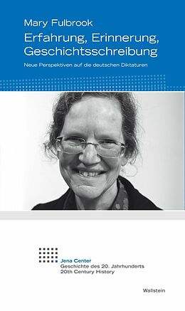 E-Book (pdf) Erfahrung, Erinnerung, Geschichtsschreibung von Mary Fulbrook