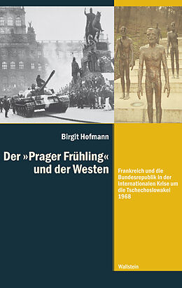 E-Book (pdf) Der Prager Frühling und der Westen von Birgit Hofmann
