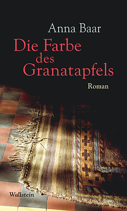E-Book (epub) Die Farbe des Granatapfels von Anna Baar