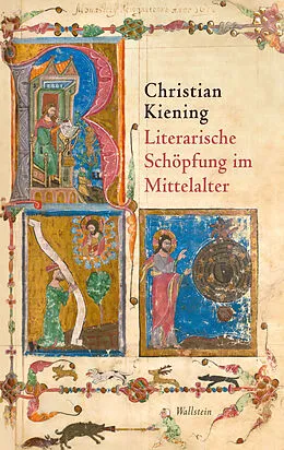E-Book (pdf) Literarische Schöpfung im Mittelalter von Christian Kiening