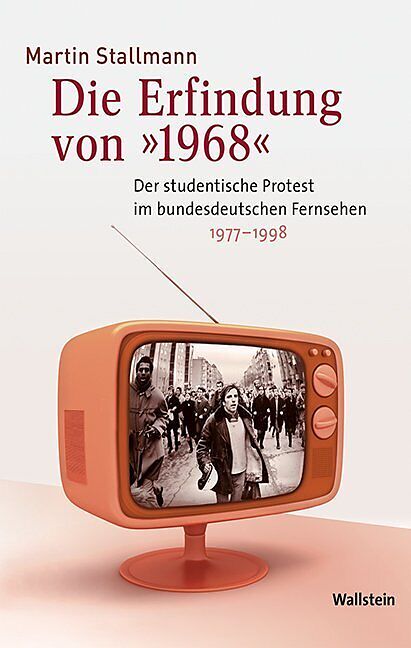 Die Erfindung von »1968«
