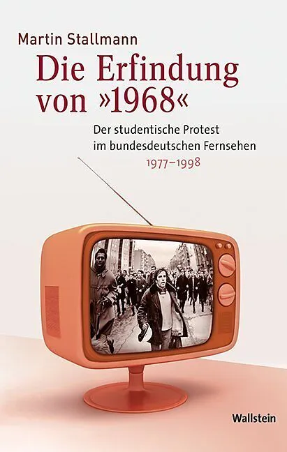 Die Erfindung von »1968«