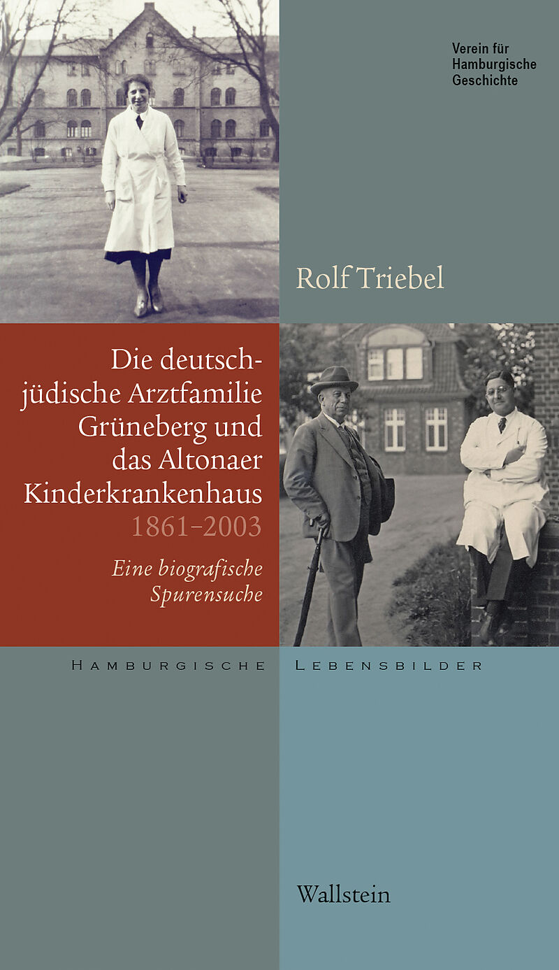 Die deutsch-jüdische Arztfamilie Grüneberg und das Altonaer Kinderkrankenhaus 1861-2003