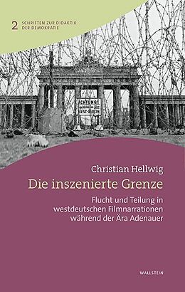 Fester Einband Die inszenierte Grenze von Christian Hellwig