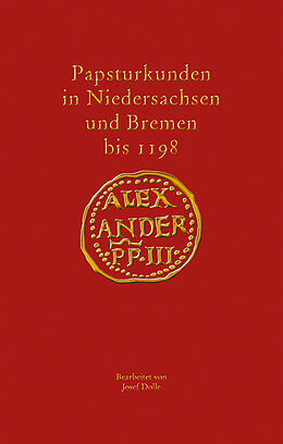 Leinen-Einband Papsturkunden in Niedersachsen und Bremen bis 1198 von Josef Dolle