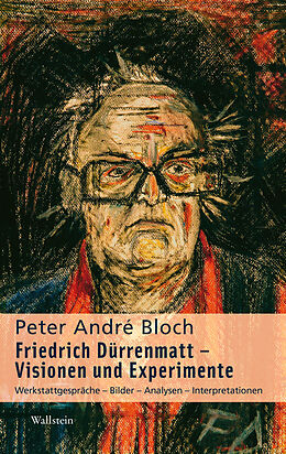 E-Book (pdf) Friedrich Dürrenmatt - Visionen und Experimente von Peter André Bloch