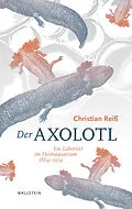 E-Book (pdf) Der Axolotl von Christian Reiß