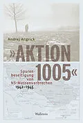 E-Book (pdf) »Aktion 1005« - Spurenbeseitigung von NS-Massenverbrechen 1942 - 1945 von Andrej Angrick