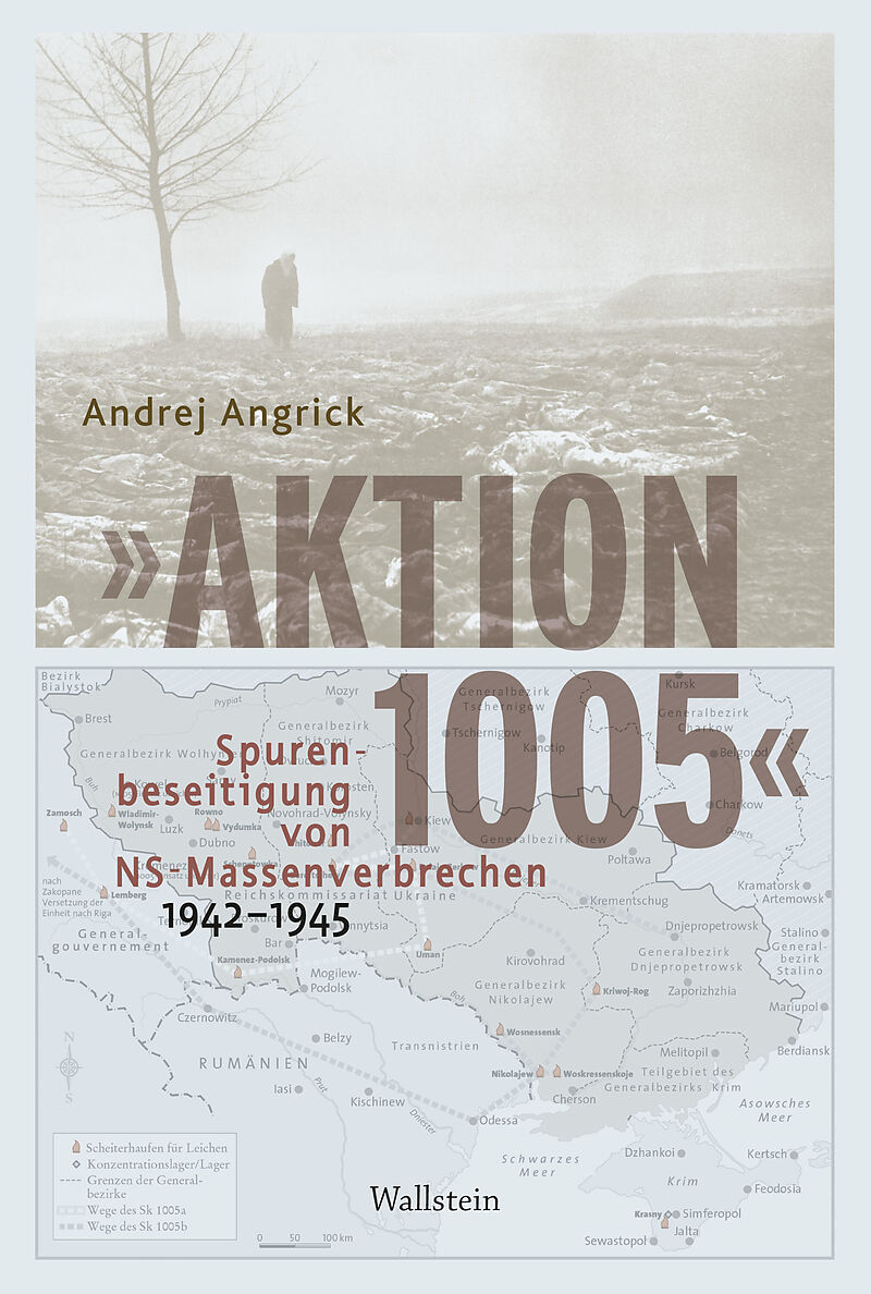 »Aktion 1005« - Spurenbeseitigung von NS-Massenverbrechen 1942 - 1945