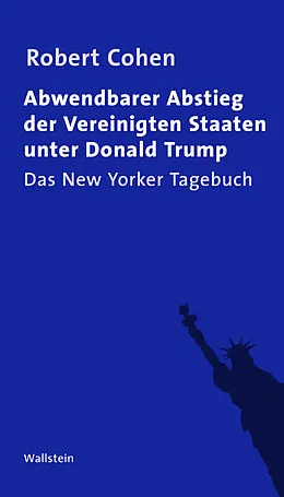 E-Book (epub) Abwendbarer Abstieg der Vereinigten Staaten unter Donald Trump von Robert Cohen