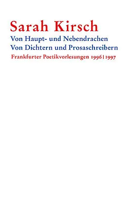 E-Book (epub) Von Haupt- und NebendrachenVon Dichtern und Prosaschreibern von Sarah Kirsch