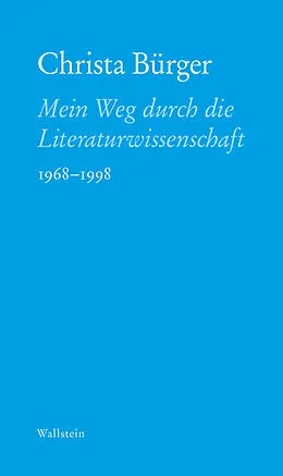 E-Book (pdf) Mein Weg durch die Literaturwissenschaft von Christa Bürger
