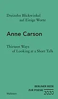 E-Book (pdf) Dreizehn Blickwinkel auf Einige Worte / Thirteen Ways of Looking at a Short Talk von Anne Carson