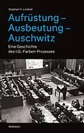E-Book (pdf) Aufrüstung  Ausbeutung  Auschwitz von Stephan H. Lindner