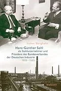 E-Book (pdf) Hans-Günther Sohl als Stahlunternehmer und Präsident des Bundesverbandes der Deutschen Industrie 19061989 von Volker Berghahn