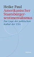 E-Book (pdf) Amerikanischer Staatsbürgersentimentalismus von Heike Paul