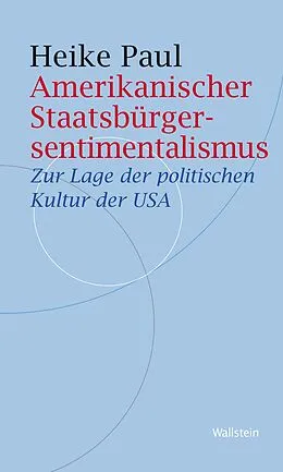 E-Book (pdf) Amerikanischer Staatsbürgersentimentalismus von Heike Paul