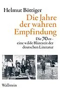 E-Book (epub) Die Jahre der wahren Empfindung von Helmut Böttiger