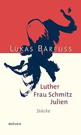 E-Book (epub) Luther - Frau Schmitz - Julien von Lukas Bärfuss